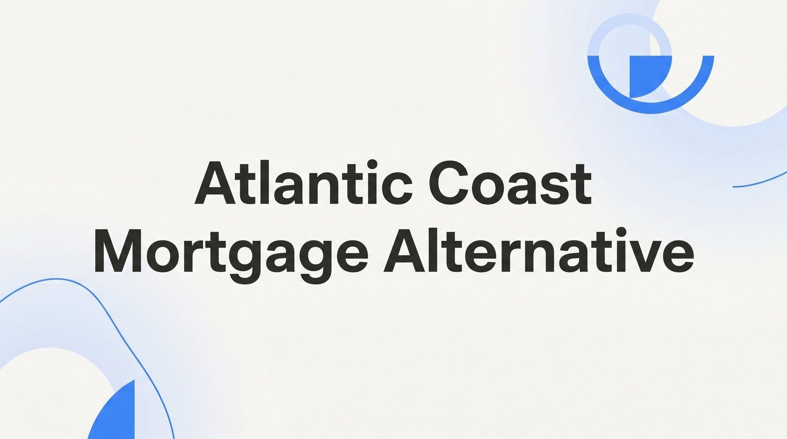 7 Reasons Charlottesville Homebuyers Choose an Atlantic Coast Mortgage Alternative