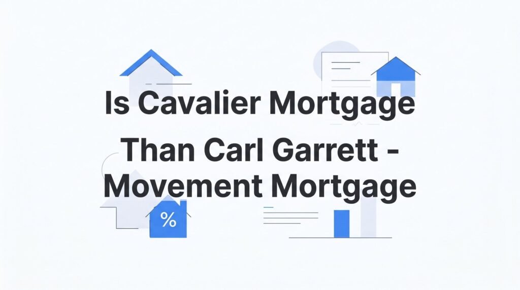 Cavalier Mortgage Charlottesville vs. Carl Garrett at Movement Mortgage: 7 Key Differences Charlottesville Homebuyers Should Know